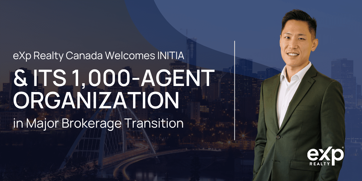 eXp Realty Canada Welcomes INITIA’s 1,000-Agent Organization